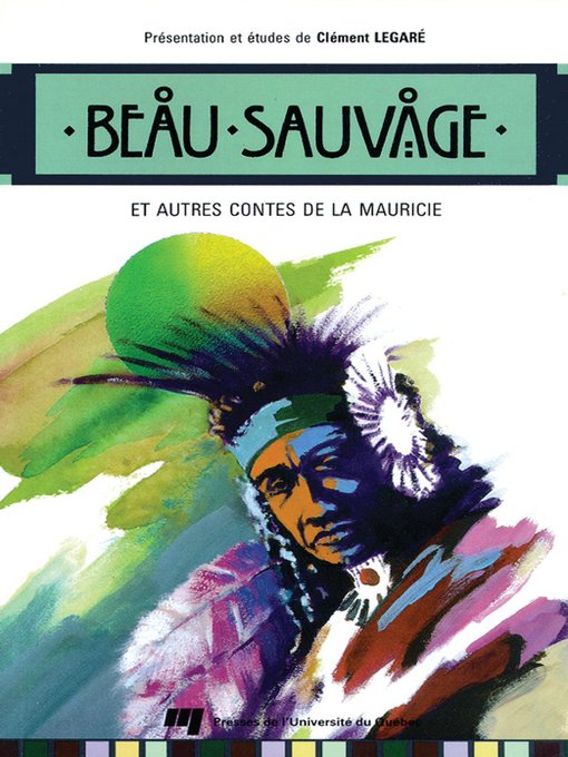 Title details for Beau Sauvage et autres contes de la Mauricie by Clément Legaré - Available